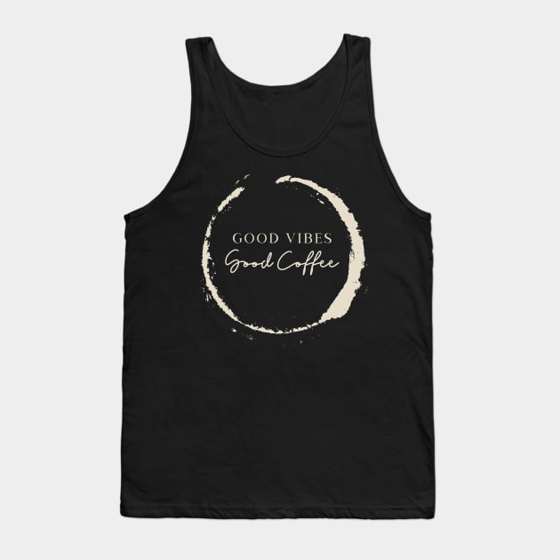 Good Vibes Good Coffee Tank Top by Lasso Print